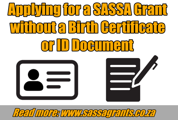 Applying for a SASSA Grant without a Birth Certificate or ID Document